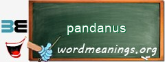 WordMeaning blackboard for pandanus